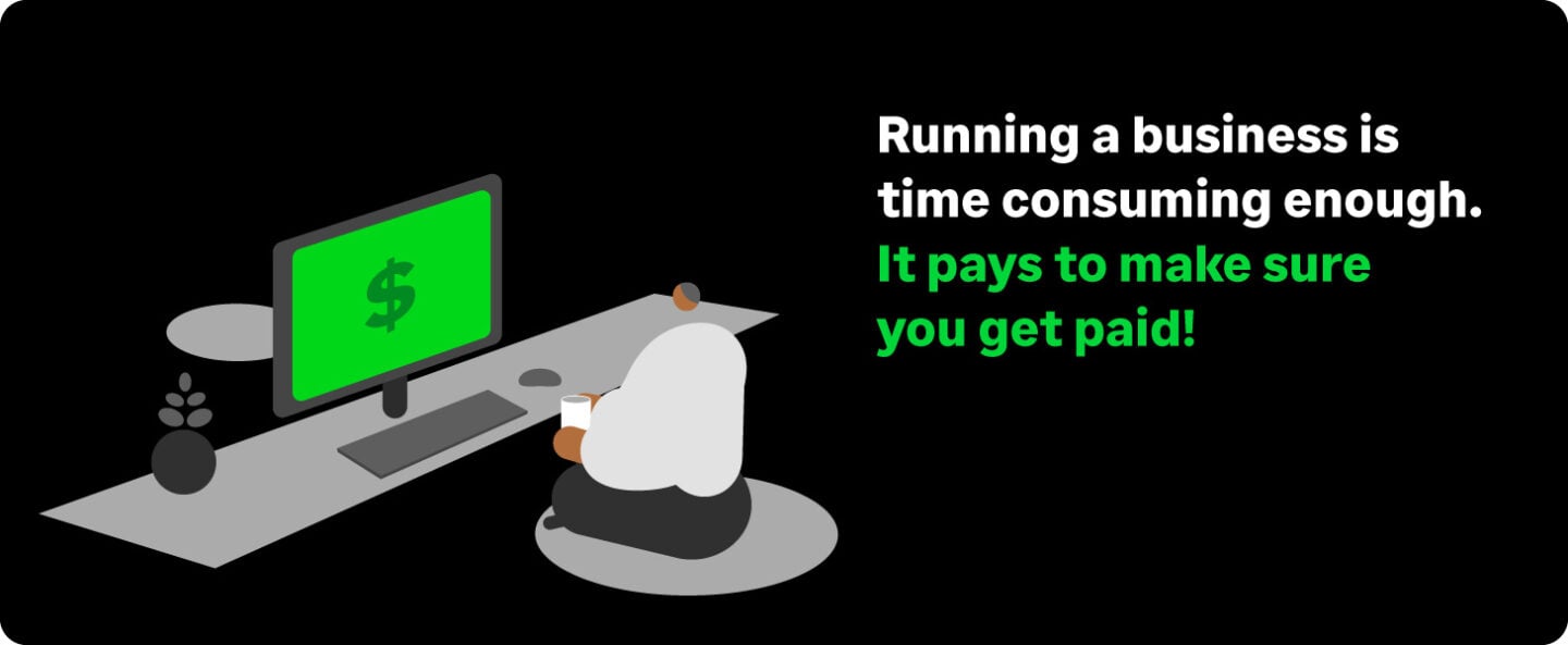 Running a business is time consuming enough. It pays to make sure you get paid! infographic